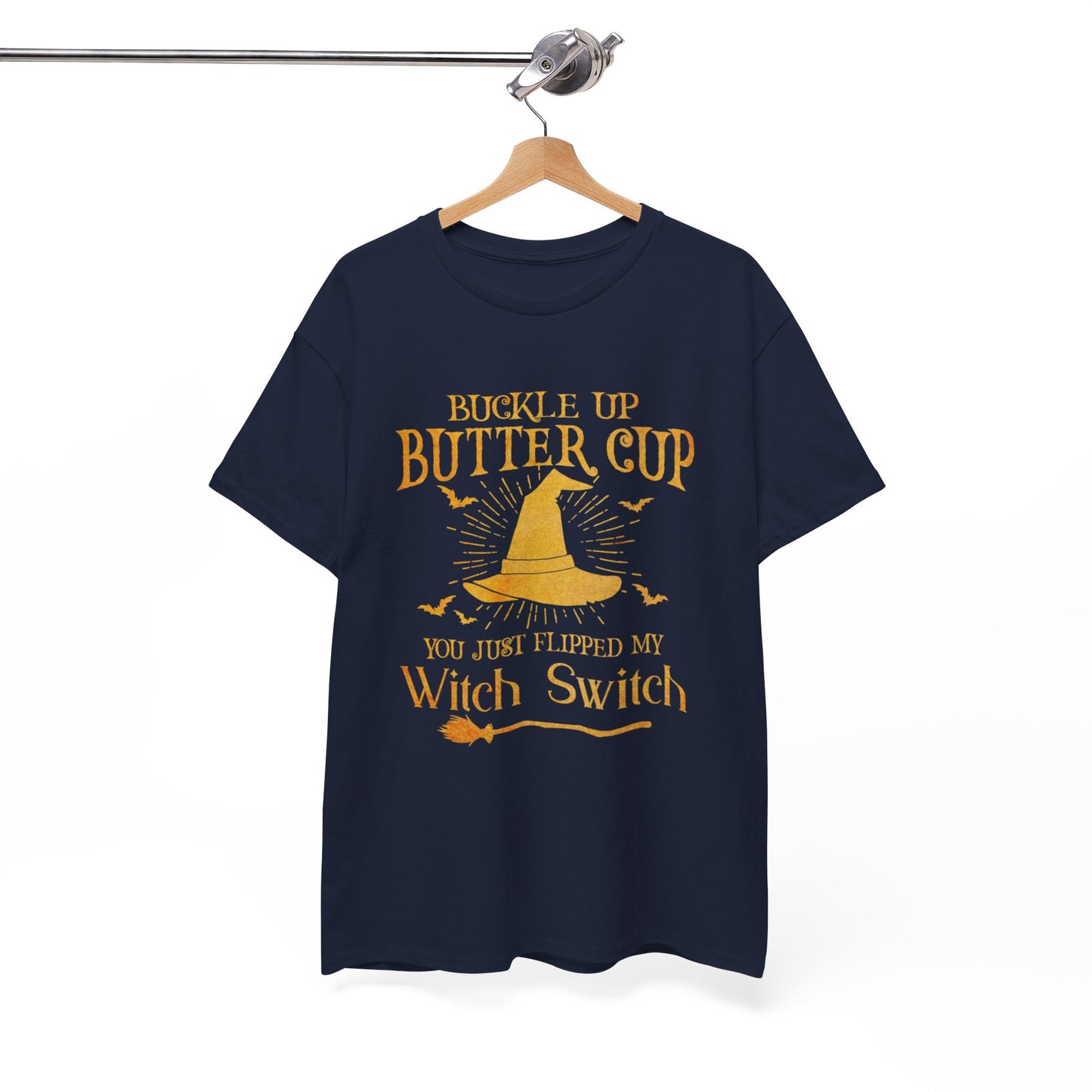 Buckle up butter cup you just flipped my Witch Switch Shirt