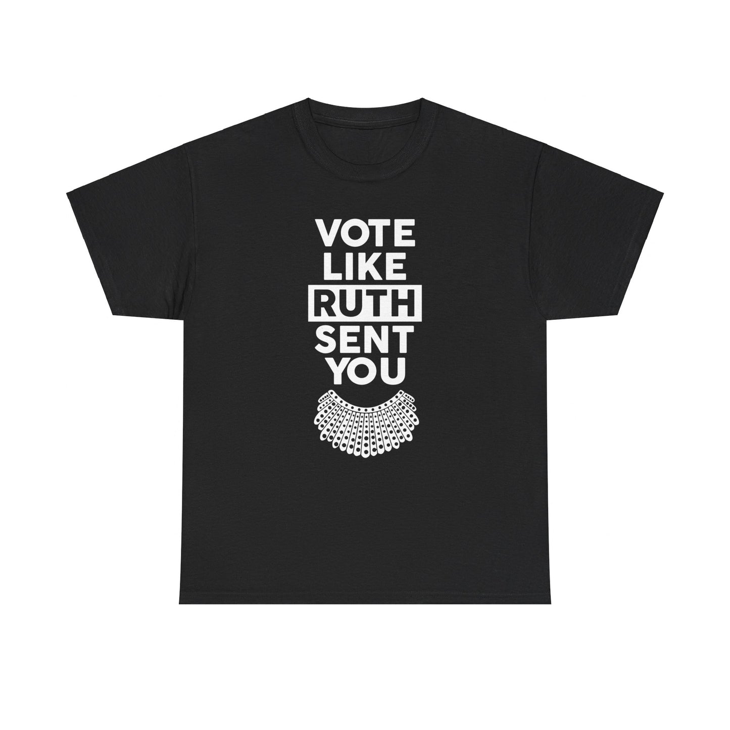 Vote like ruth sent you - Feminist Gift