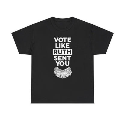 Vote like ruth sent you - Feminist Gift