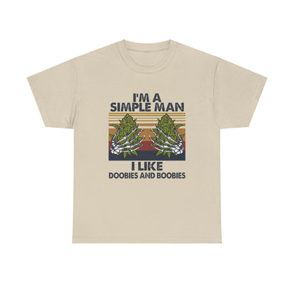 I'm A Simple Man Shirt