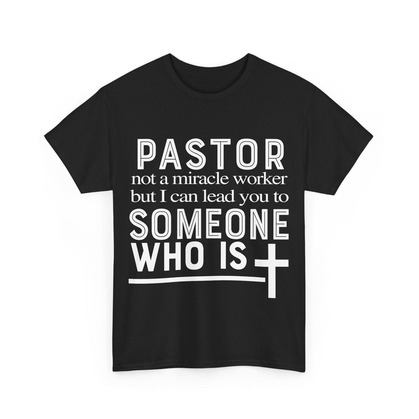 Pastor Not A Miracle Worker But I Can Lead You To Someone Shirt