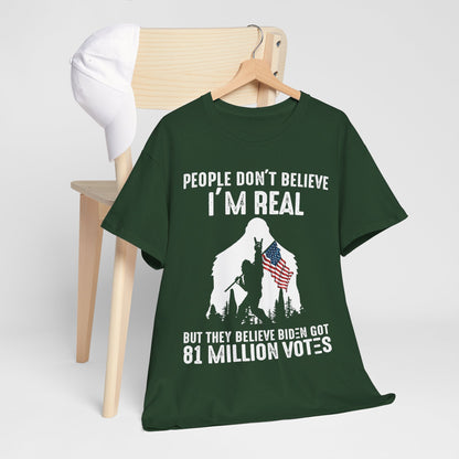 Bigfoot People Don’t Believe I’m Real Shirt