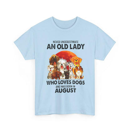 Never Underestimate An Old Lady Who Loves Dogs And Was Born In August Shirt