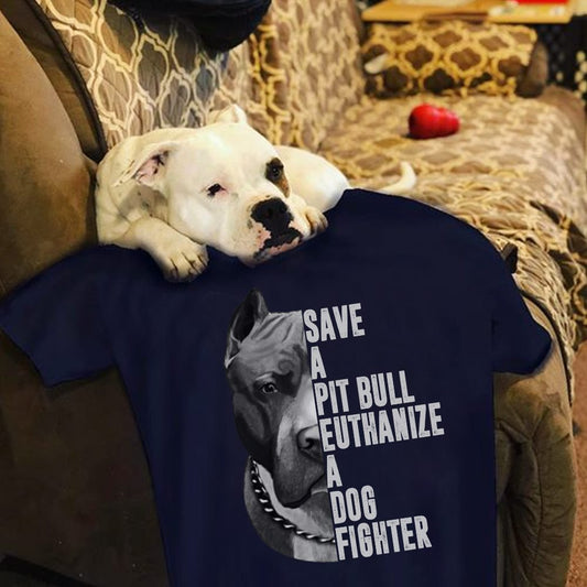 Save a Pitbull euthanize a dog fighter Shirt