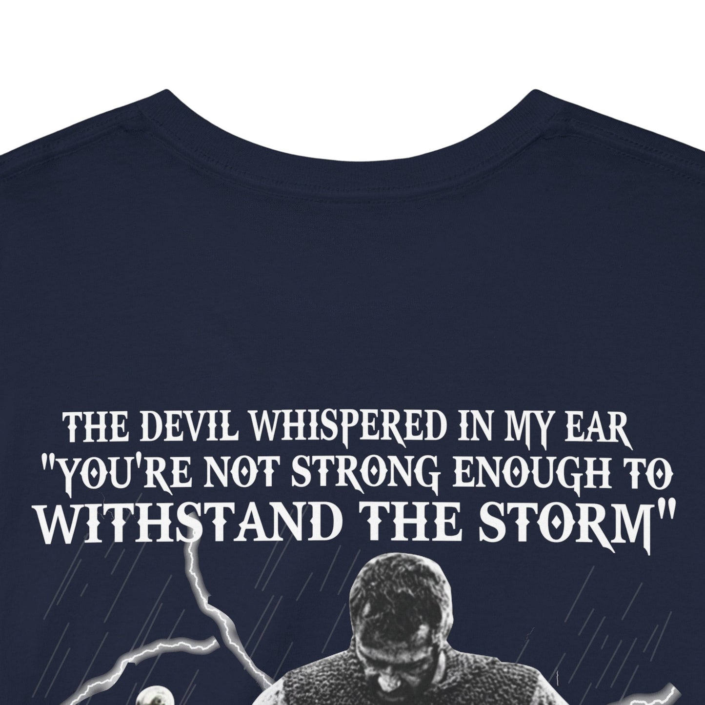 The devil whispered in my ear you’re not strong enough to withstand the storm shirt