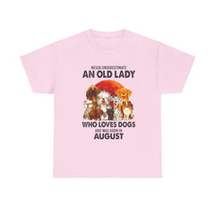 Never Underestimate An Old Lady Who Loves Dogs And Was Born In August Shirt