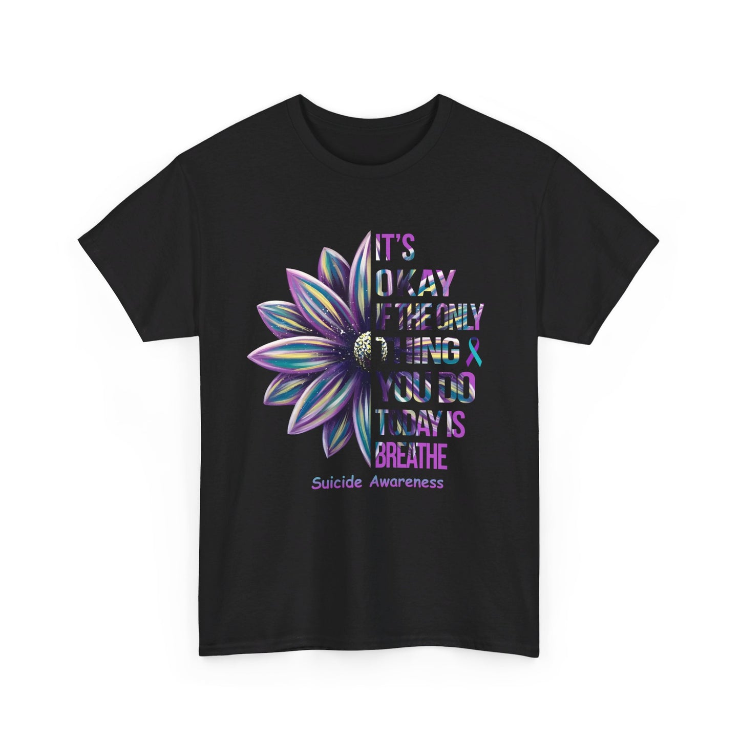 It's Okay If The Only Thing You Do Today Is Breathe Shirt