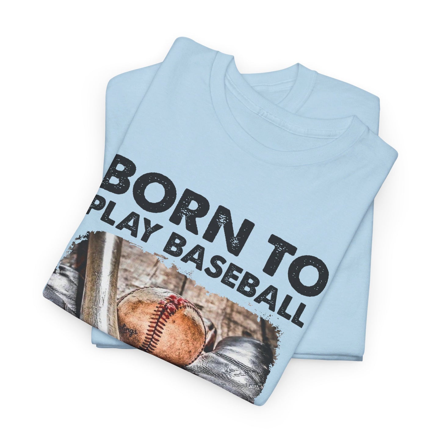 Born to play baseball forced to go to school Shirt