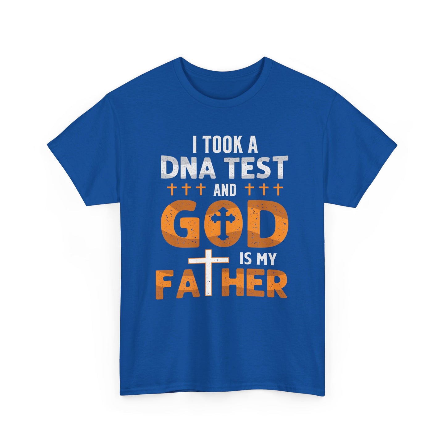 I Took An DNA Test And God Is My Father Shirt