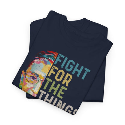 Fight for the things you care about shirt