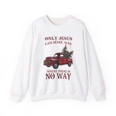 Only Jesus Can Make Way Where There Is No Way Sweatshirt