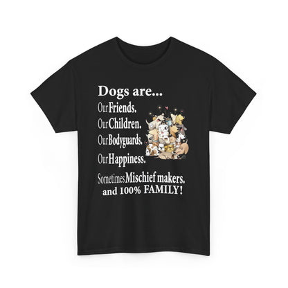 Dogs Are Our Friends Our Children Our Bodyguards Our Happiness Shirt