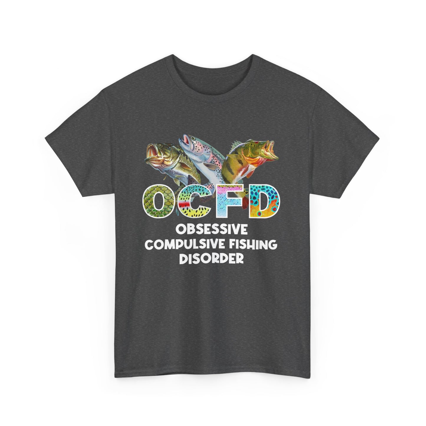 OCFD - Obsessive Compulsive Fishing Disorder T-Shirt