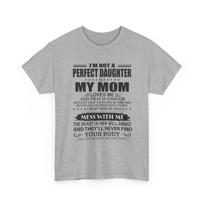 Gift for daughter from mom - I'm not a perfect daughter but my mom loves me Shirt