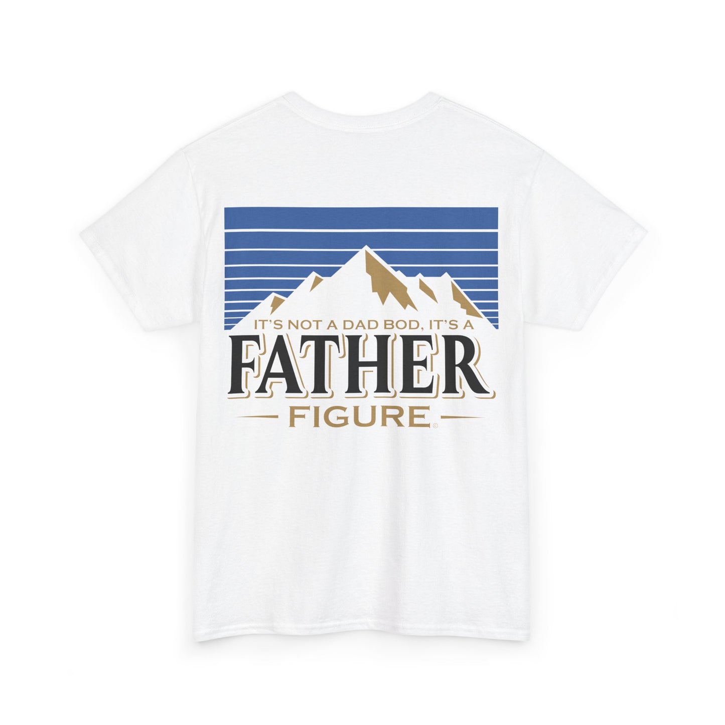 It's Not A Dad Bod, It's A Father Figure Shirt