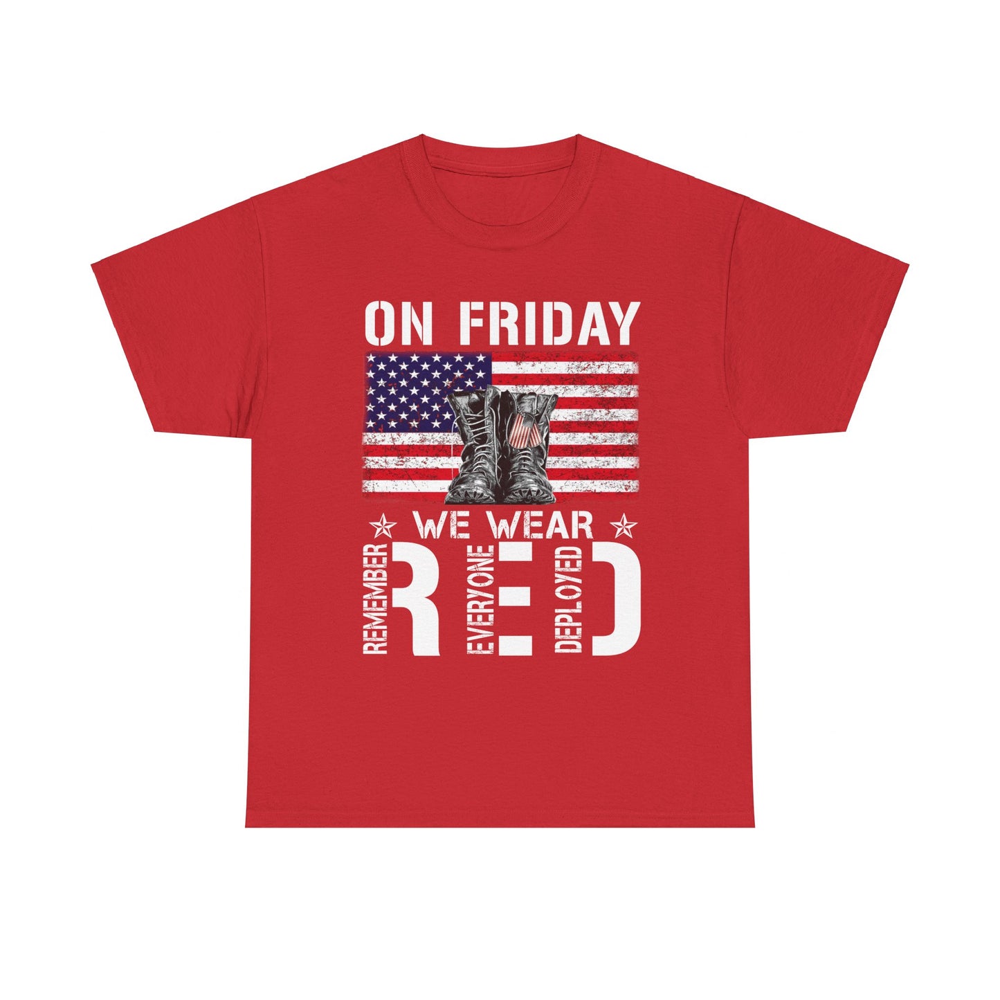 On Friday we wear red remember everyone deployed Shirt