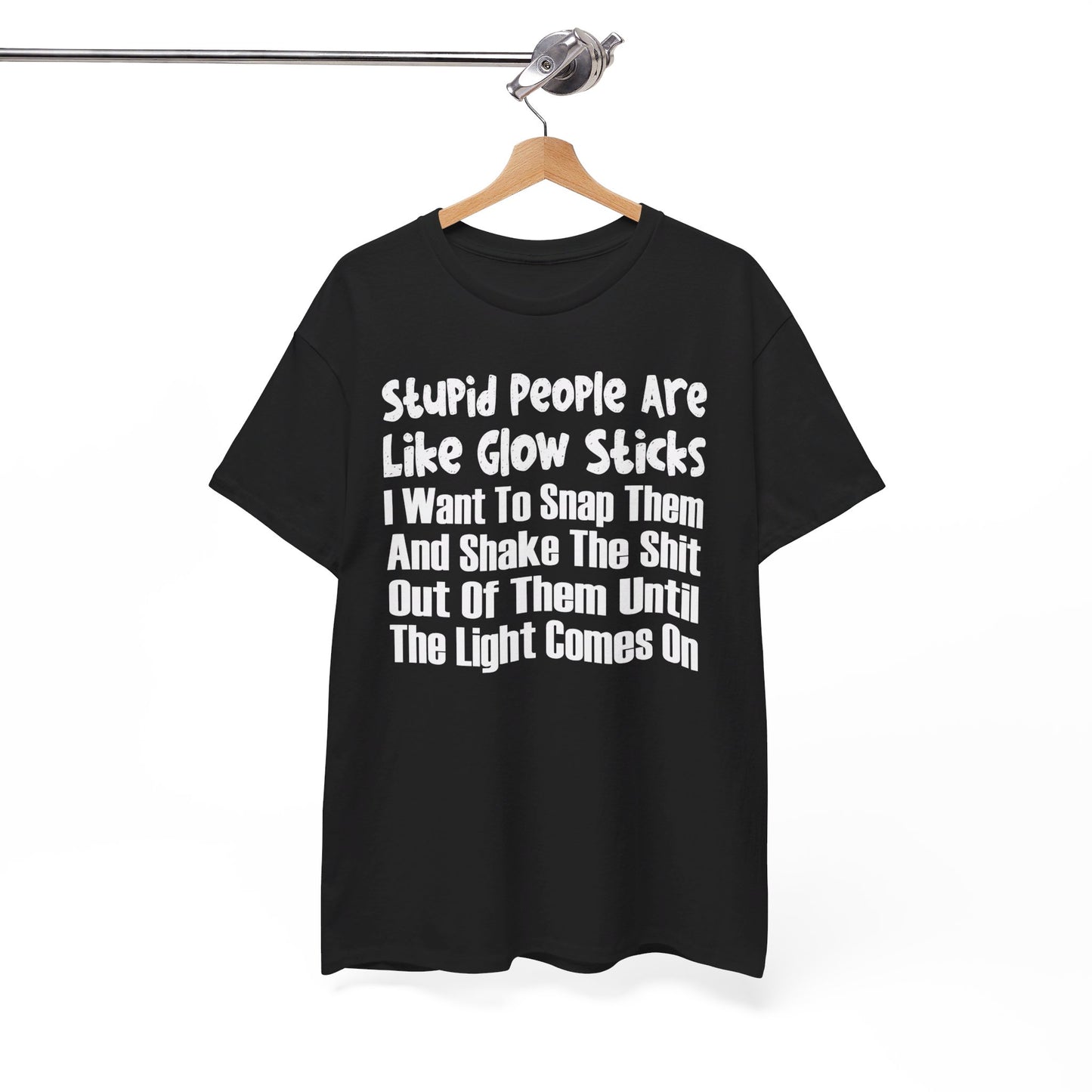 Stupid People Are Like Glow Sticks Shirt