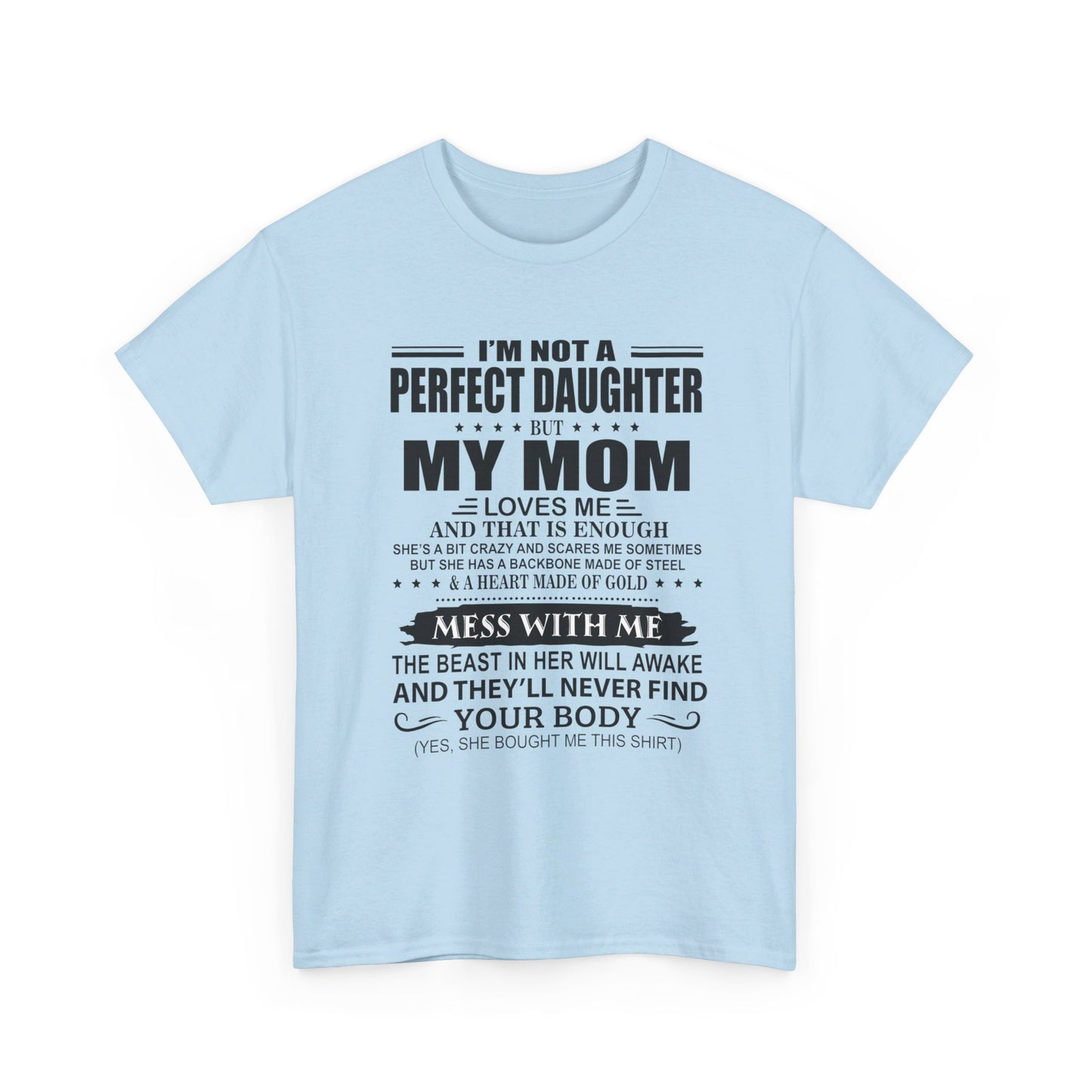 Gift for daughter from mom - I'm not a perfect daughter but my mom loves me Shirt