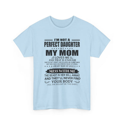 Gift for daughter from mom - I'm not a perfect daughter but my mom loves me Shirt