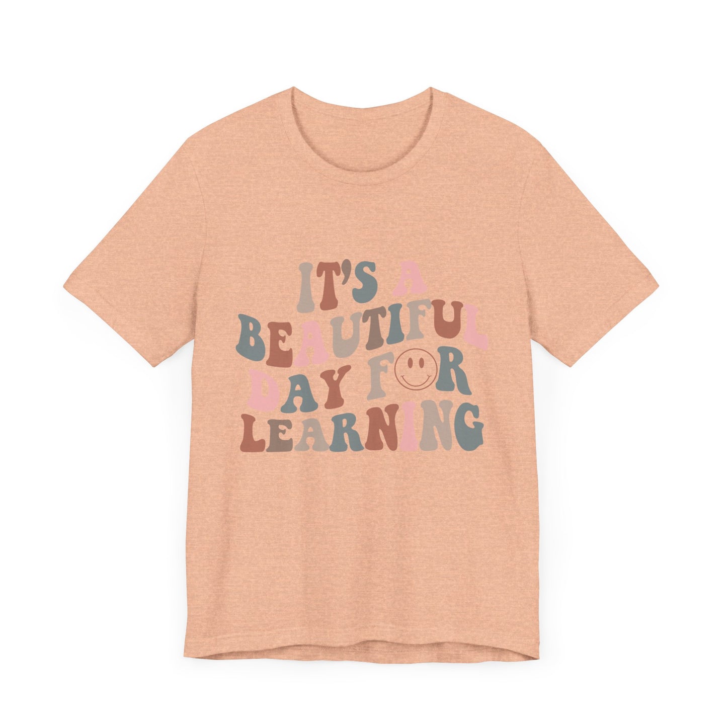 It's Beautiful Day For Learning - Teacher Shirt