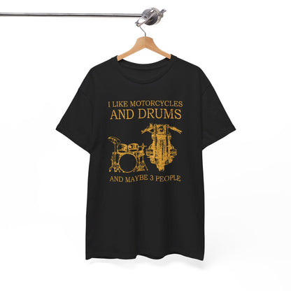 I Like Motorcycles And Drums And Maybe 3 People Shirt