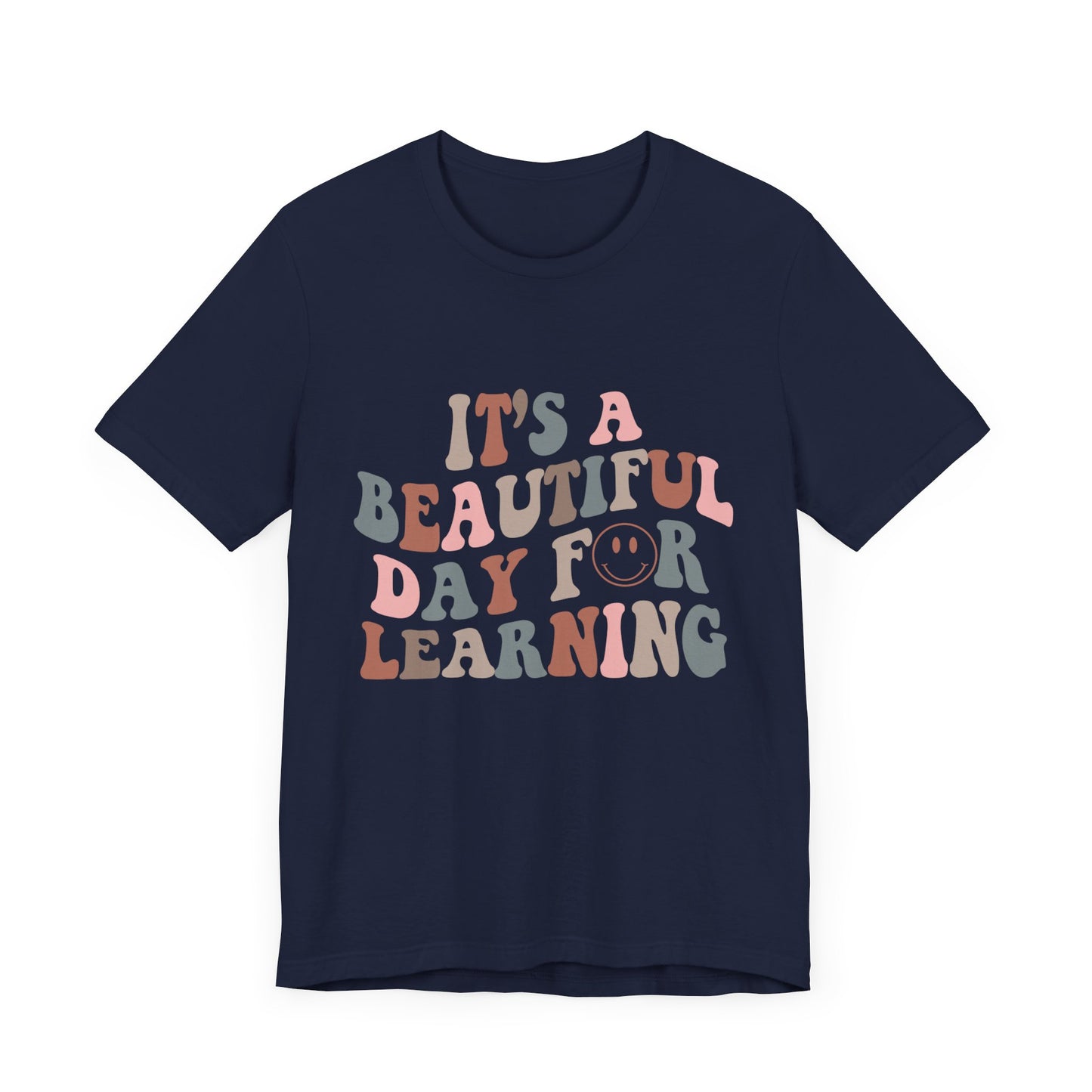 It's Beautiful Day For Learning - Teacher Shirt