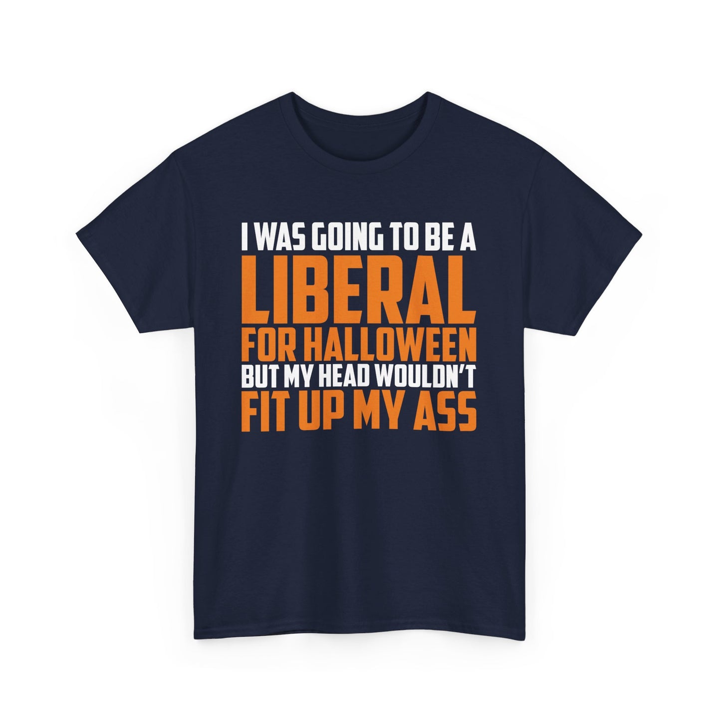 I Was Going To Be A Liberal For Halloween Shirt