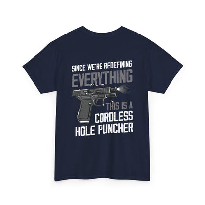 Since We’re Redefining Everything This Is A Cordless Hole Puncher Shirt