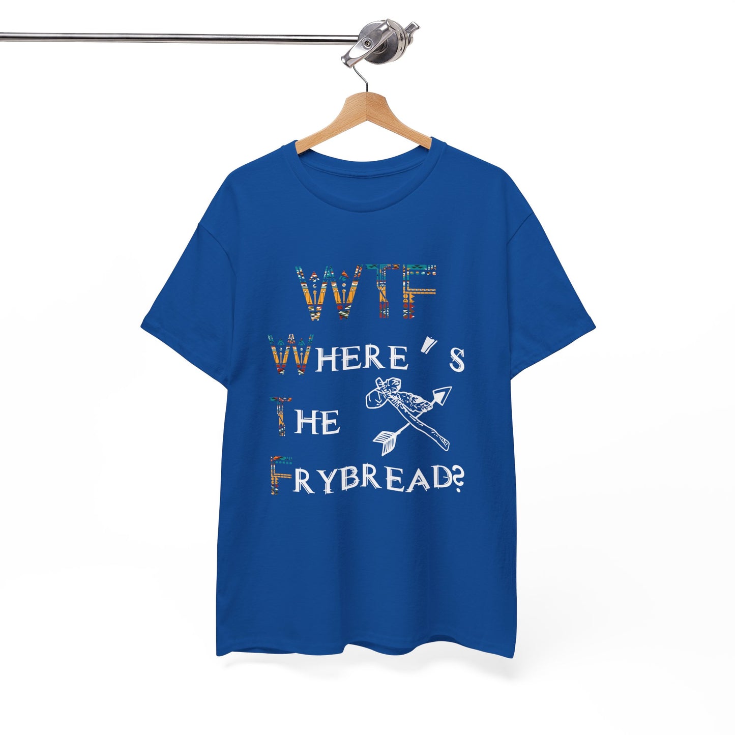 WTF Where's The Frybread Shirt