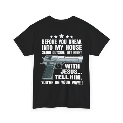 Before You Break Into My House Shirt