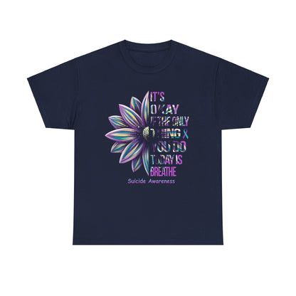 It’s Okay If The Only Thing You Do Today Is Breathe Shirt