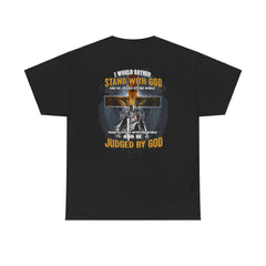 I would rather stand with god Shirt