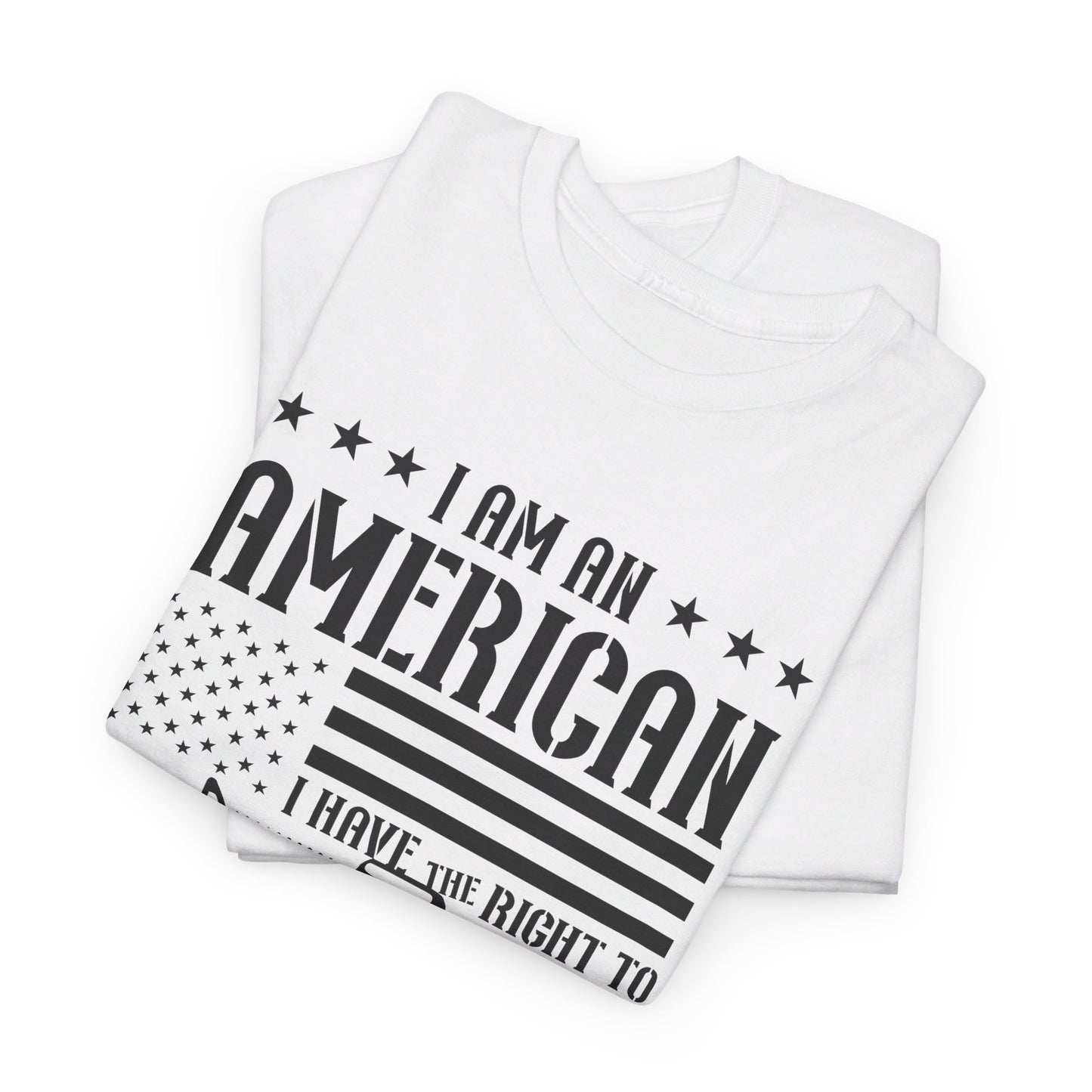 Conservative T-Shirt | 2A | I Am An American, I Have The Right To Bear Arms, Your Approval Is Not Required