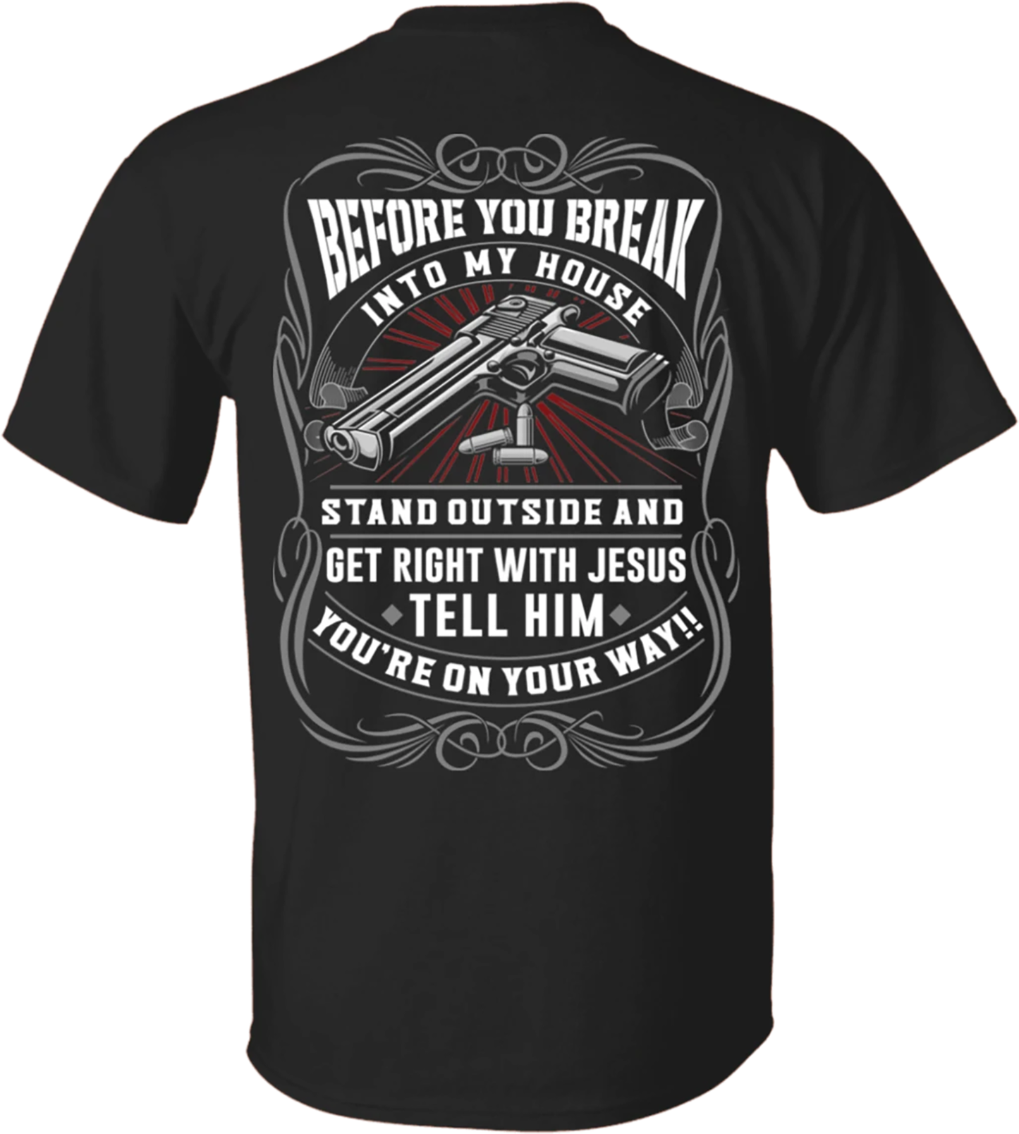 Before you break in to my house back print Shirt