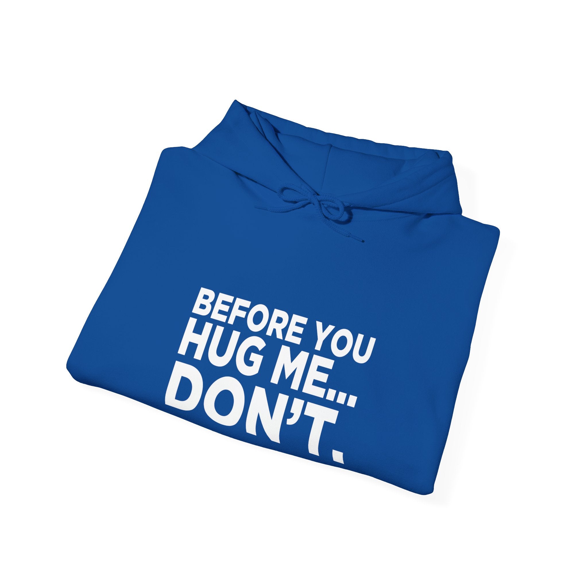 Before You Hug Me Hoodie