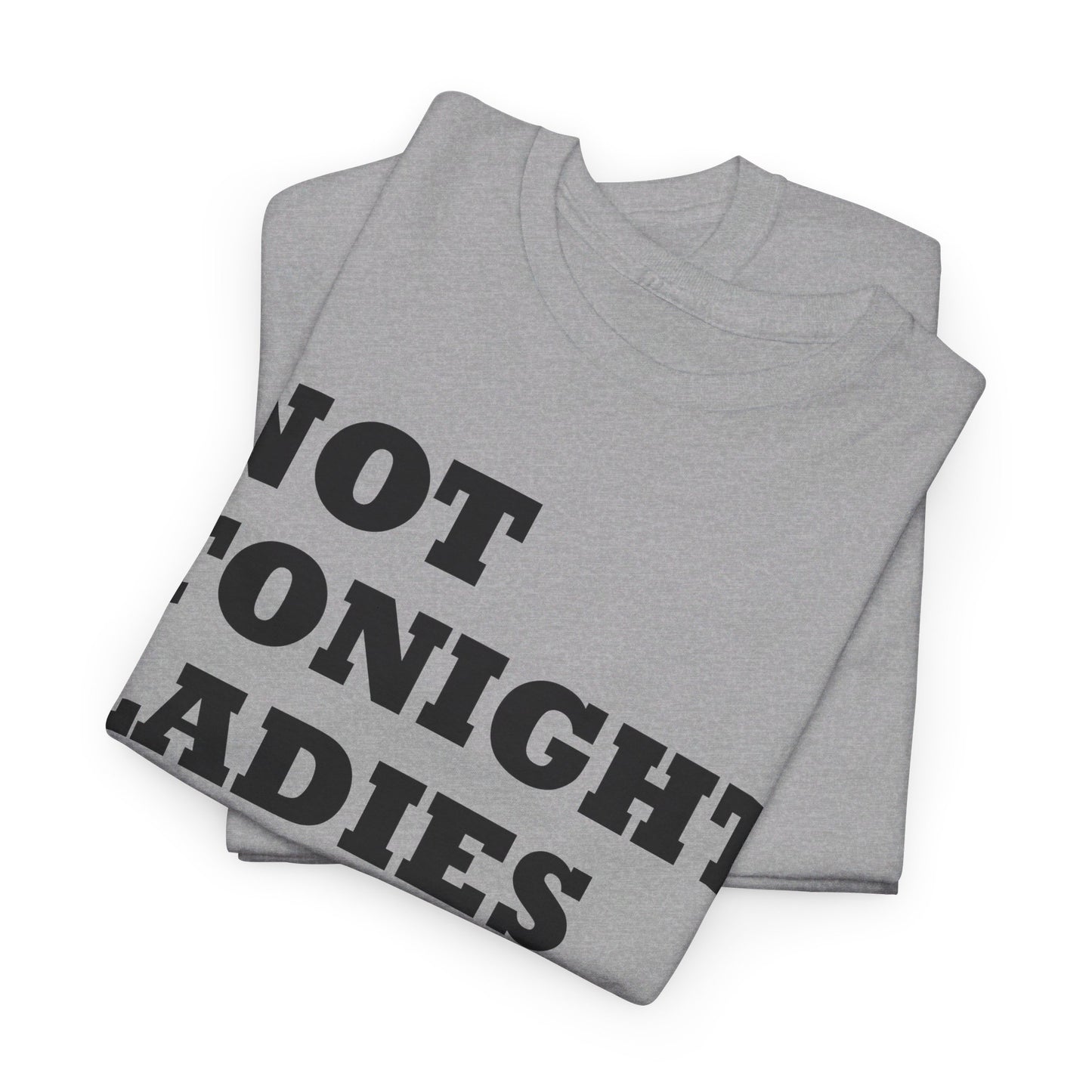 Not tonight ladies I'm just here to get drunk beer wine birthday gift T Shirt