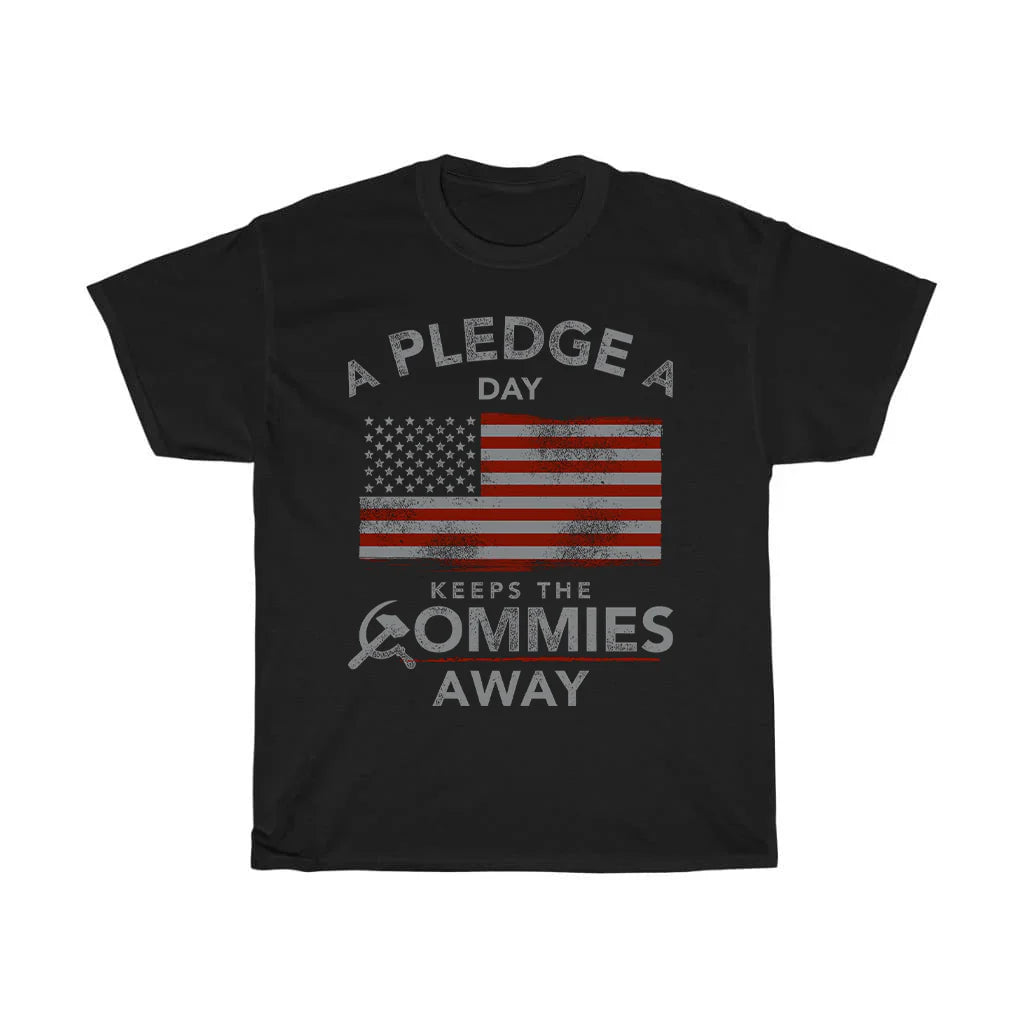 A Pledge A Day Keeps The Commies Away Shirt