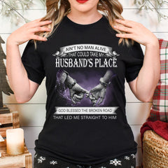 Ain't No Man Alive That Could Take My Husband's Place Shirt