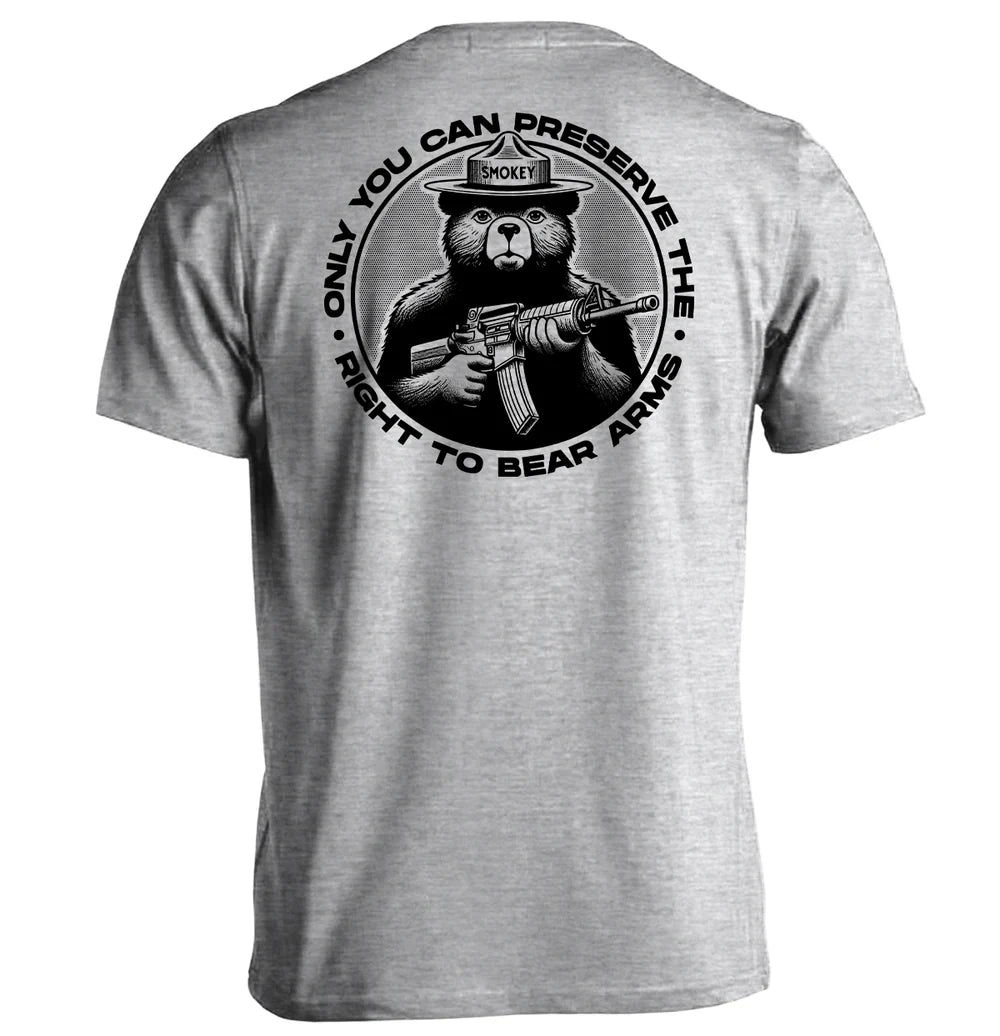 Only You Can Preserve the Right to Bear Arms T-Shirt