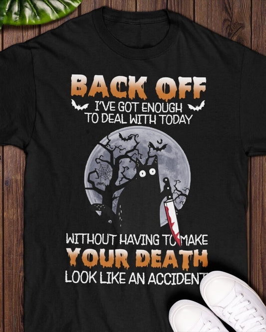 Back Off I've Got Enough To Deal With Today Halloween Shirt