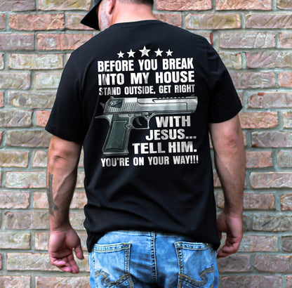 Before You Break Into My House Shirt