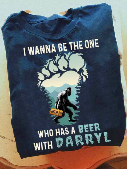 Big Foot I Wanna Be The One Who Has A Beer With Darryl Shirt