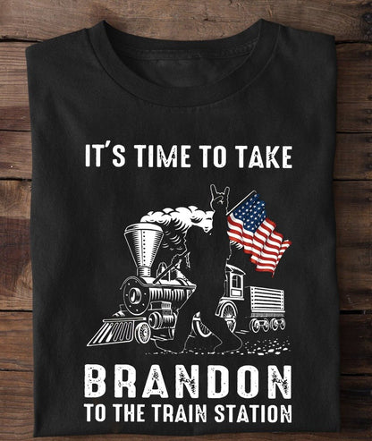 Its Time To Take Brandon To The Train Station Shirt