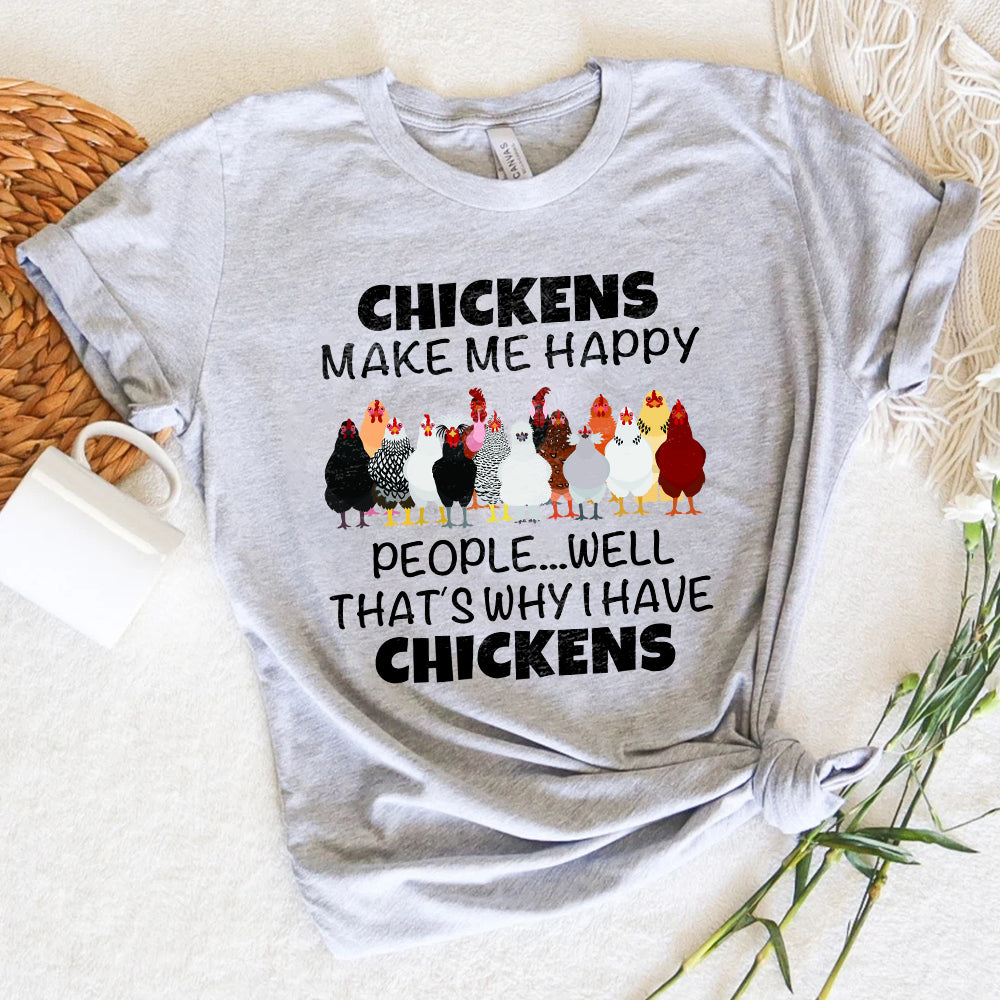 Chickens Make Me Happy Shirt