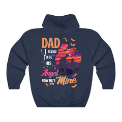 Dad I Used To Be His Angel Now He's Mine Hoodie