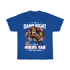Damn Right I'm 49ers Fan Shirt