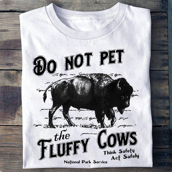 Do Not Pet The Fluffy Cows Shirt