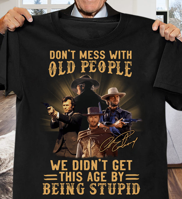 Dont mess with old people Shirt