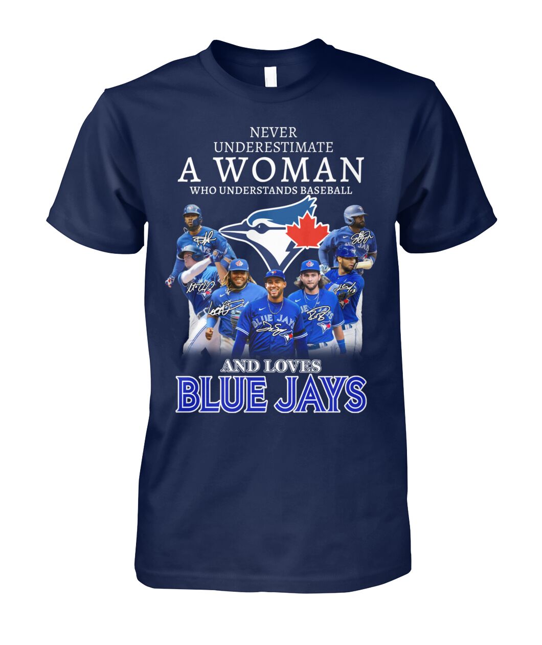 Never Underestimate A Woman Who Understands Baseball And Loves Blue Jays Shirt