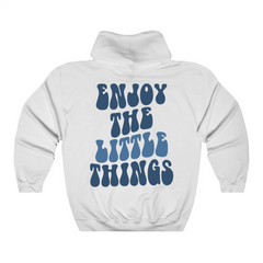Enjoy The Little Things Hoodie